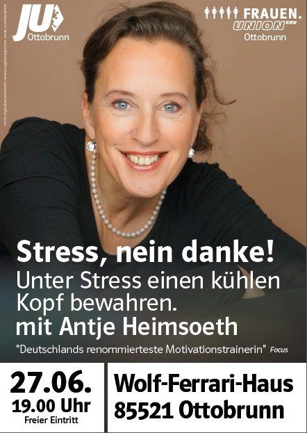 EXKLUSIVER VORTRAG Stressmanagement Stress, nein danke! Unter Stress einen klaren Kopf bewahren Antje Heimsoeth live erleben