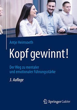 Kopf gewinnt! Der Weg zu mentaler und emotionaler Führungsstärke
